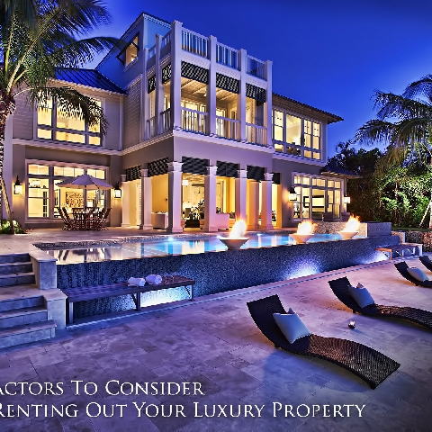 Three-Factors-To-Consider-Before-Renting-Out-Your-Luxury-Property